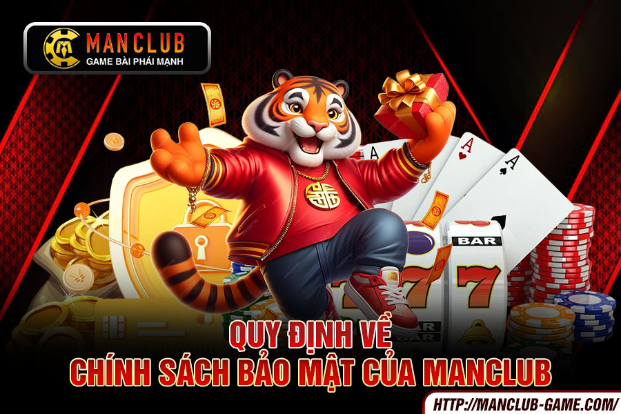 Quy định về chính sách bảo mật của Manclub