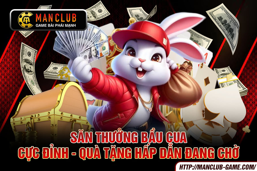 Săn thưởng Bầu Cua cực đỉnh - Quà tặng hấp dẫn đang chờ