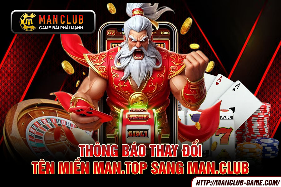 Thông báo thay đổi tên miền man.top sang man.club