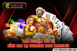 ảnh đại diện bài viết burning race manclub